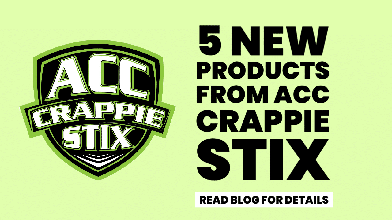 5 New Products from ACC Crappie Stix
